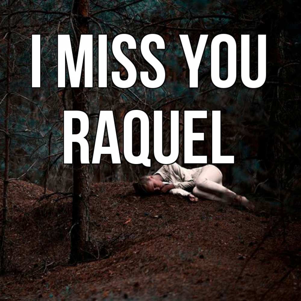 Greetings card с именем, Raquel I miss you очень Greetings with text for free download 