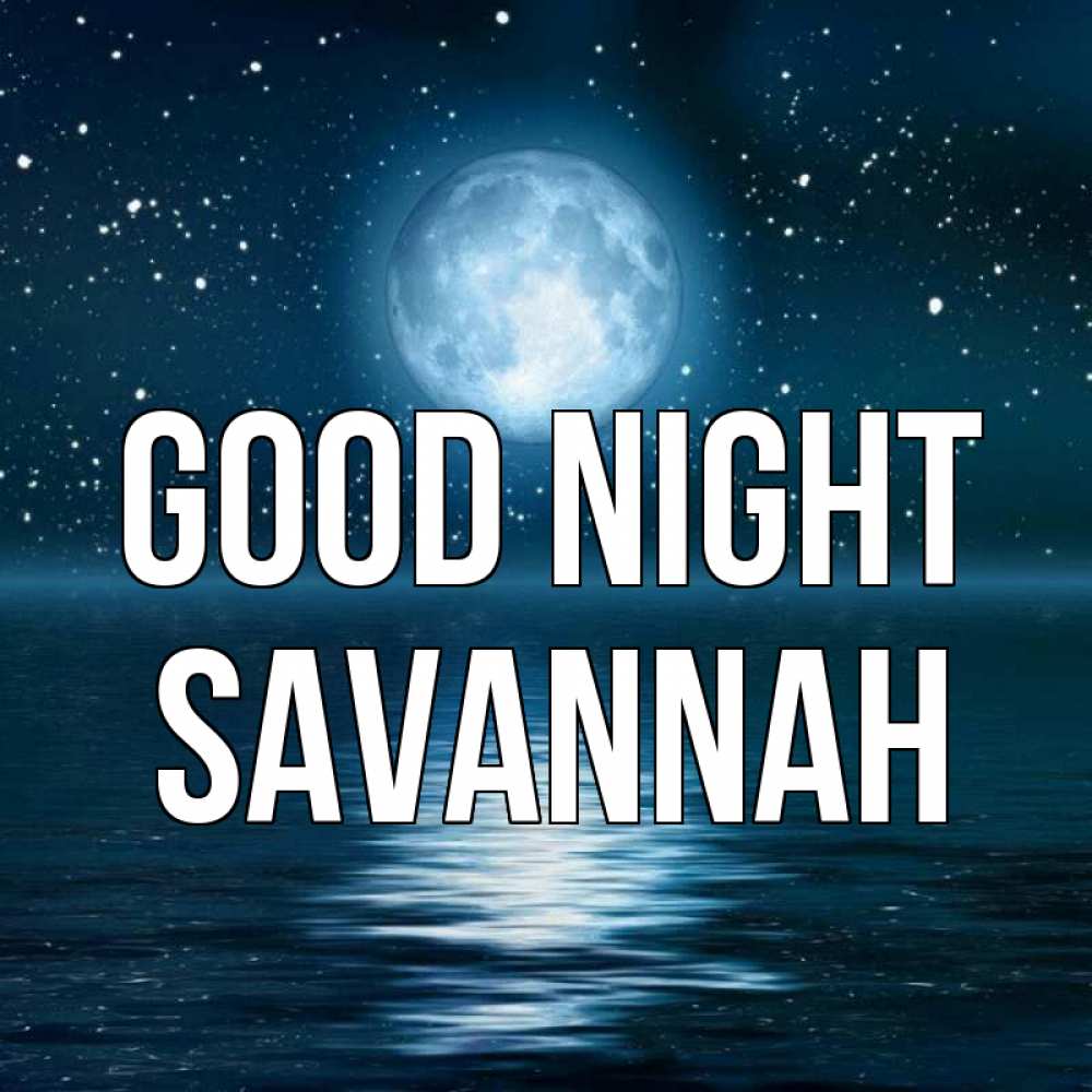 Greetings card с именем, Savannah Good night звезды Greetings with text for free download 