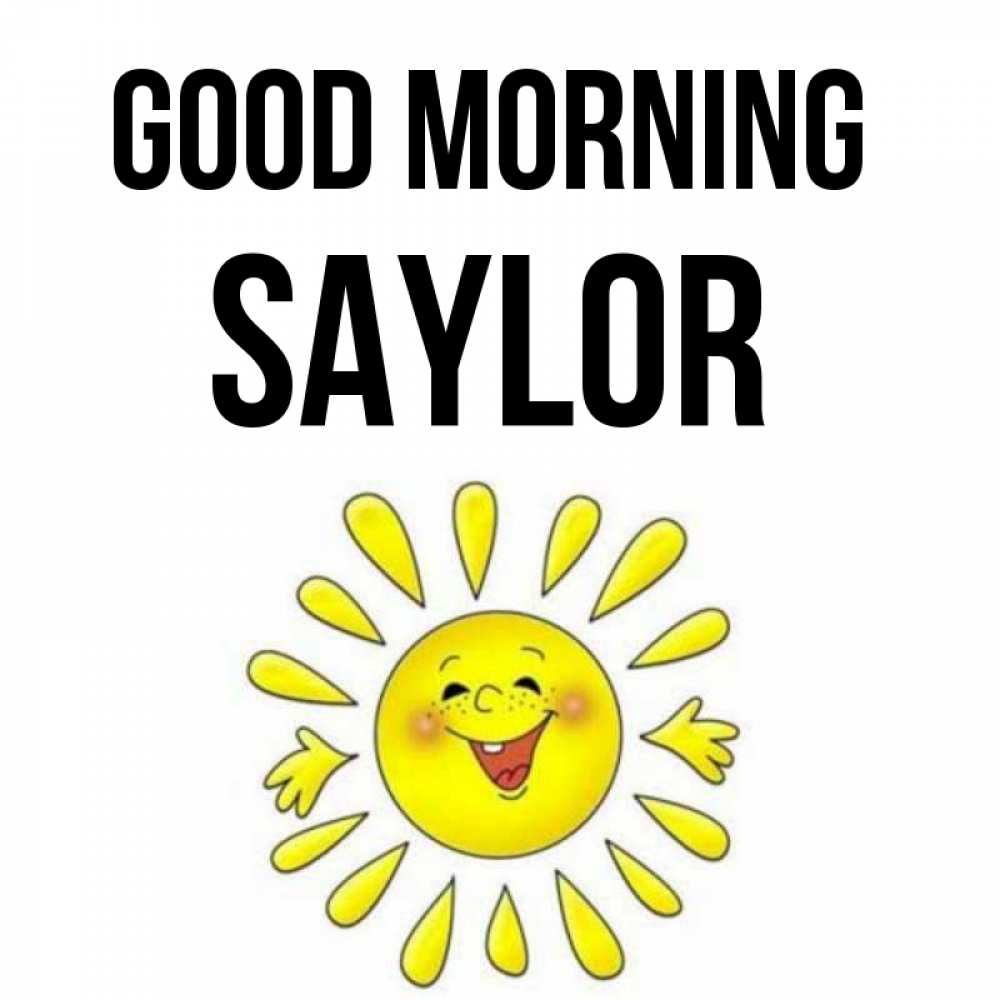 Greetings card с именем, Saylor Good morning улыбка Greetings with text for free download 