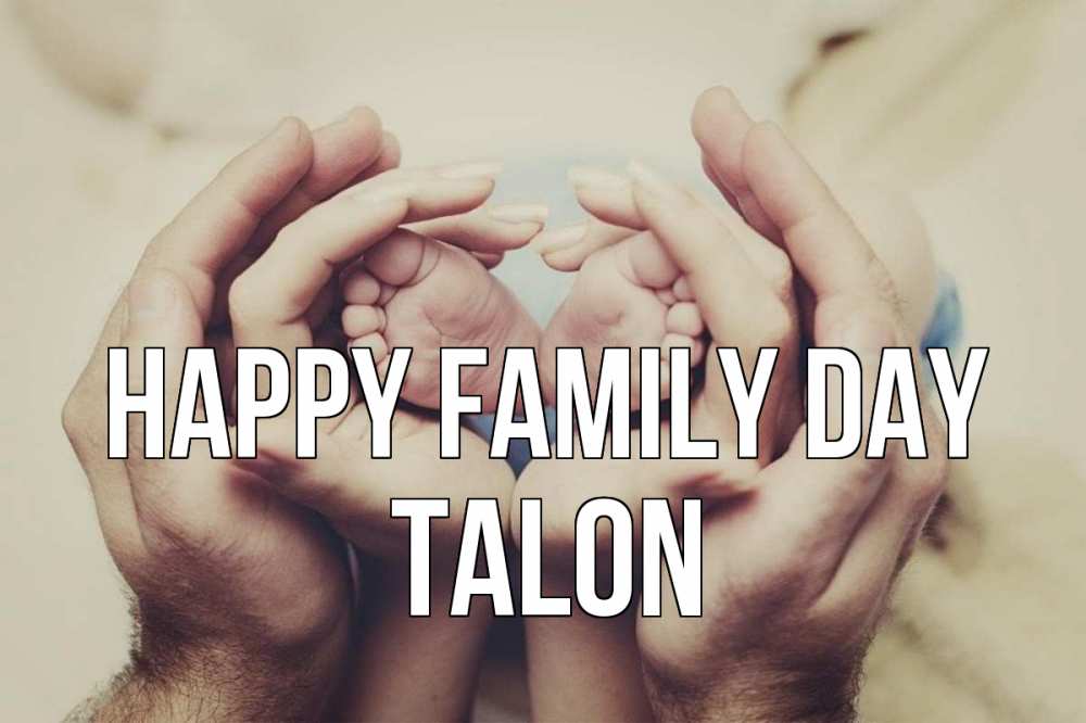 Greetings card с именем, Talon happy family day Семья, малыш, руки Greetings with text for free download 
