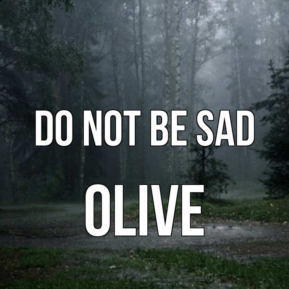 Greetings card с именем, Olive Do not be sad осень Greetings with text for free download 