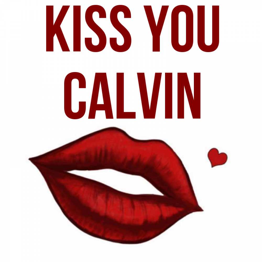 Greetings card с именем, Calvin Kiss you сердечко и губы целуют Greetings with text for free download 