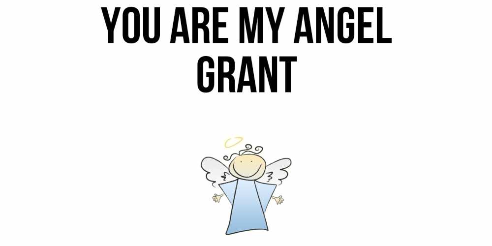 Greetings card с именем, Grant You are my angel ангел Greetings with text for free download 