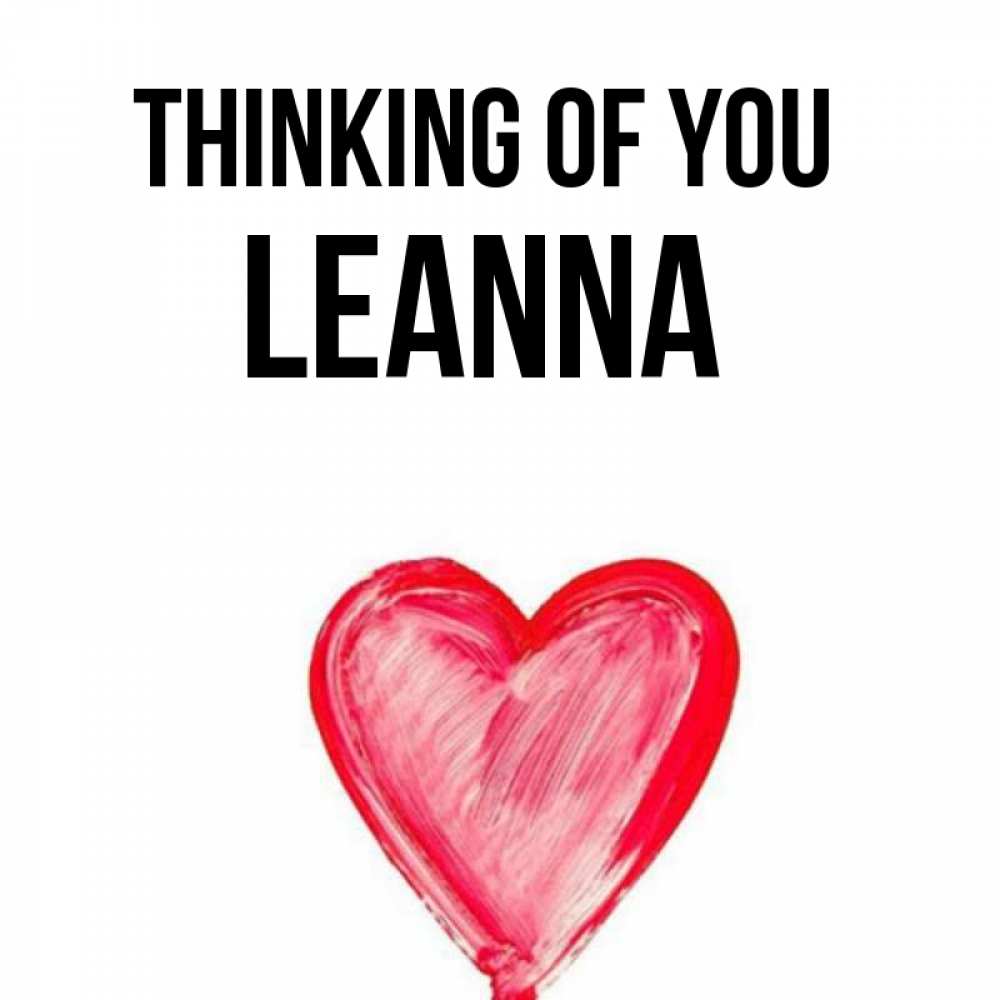 Greetings card с именем, Leanna Thinking of you для влюбленных Greetings with text for free download 