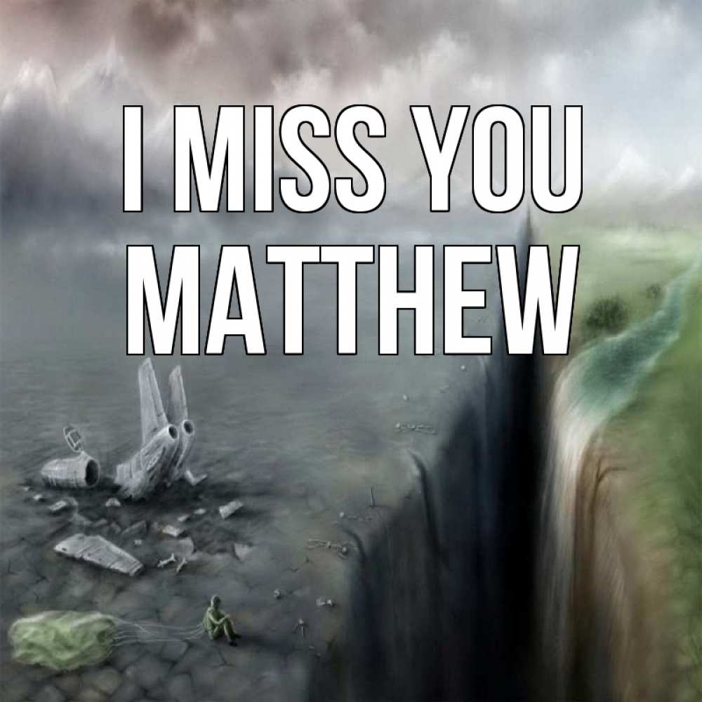 Greetings card с именем, Matthew I miss you давай скорее ко мне Greetings with text for free download 