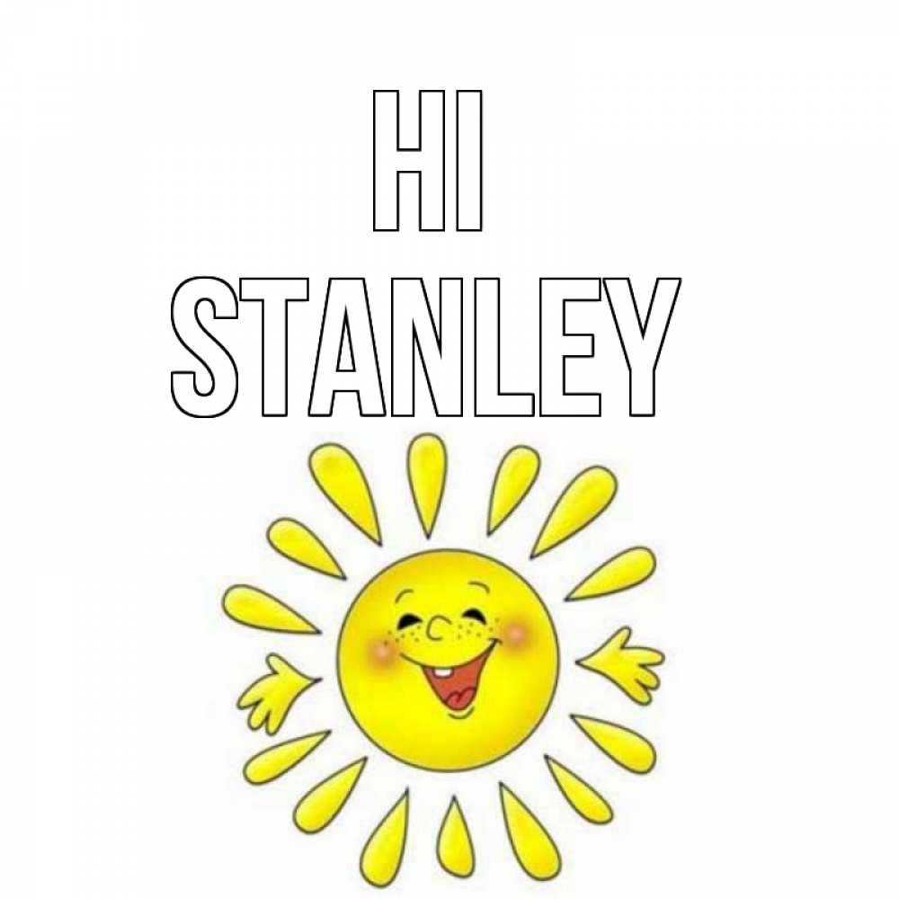 Greetings card с именем, Stanley Hi солнце Greetings with text for free download 