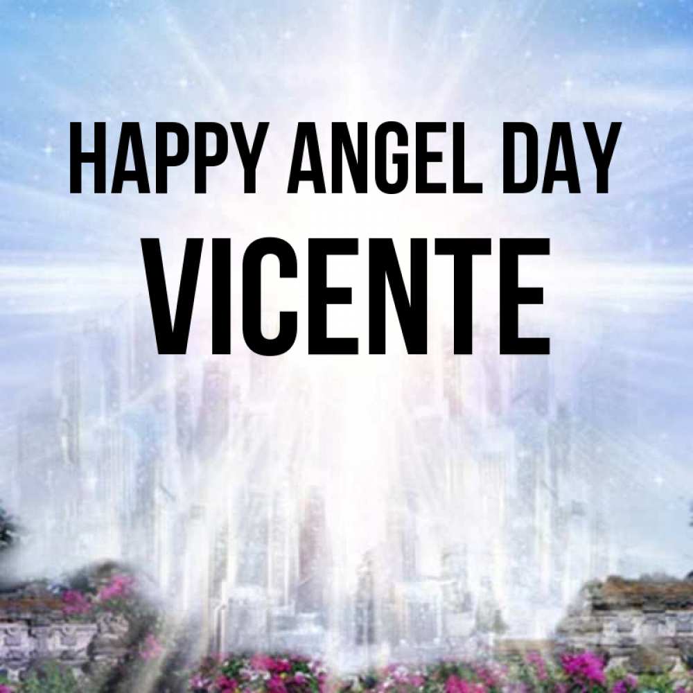 Greetings card с именем, Vicente happy angel day небесный свет Greetings with text for free download 