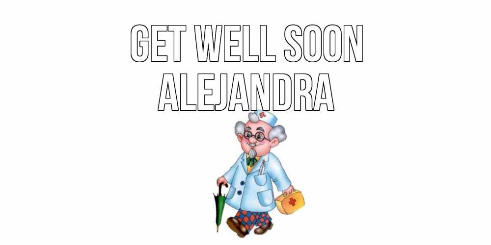 Greetings card с именем, Alejandra Get well soon не болей Greetings with text for free download 