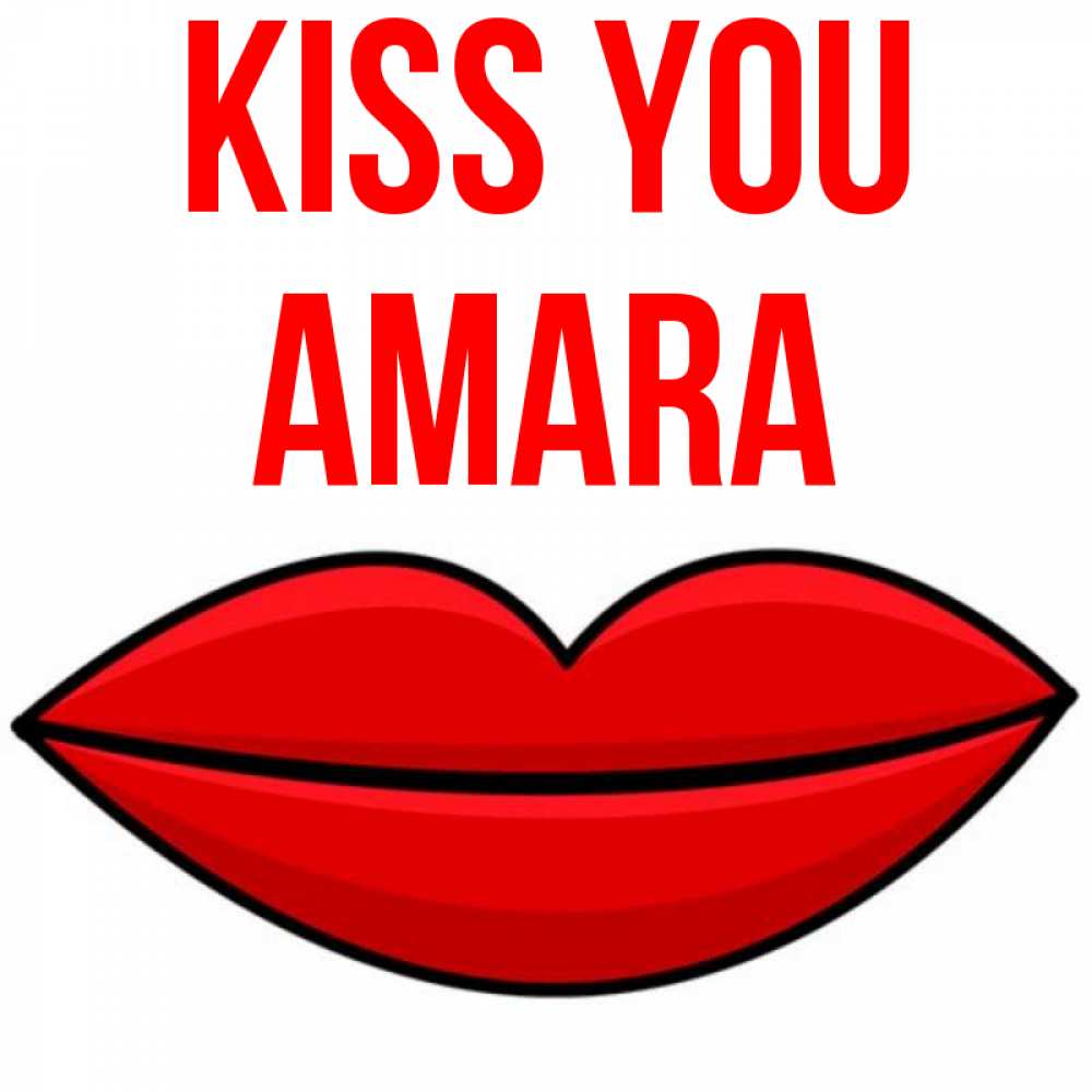 Greetings card с именем, Amara Kiss you губы векторные Greetings with text for free download 