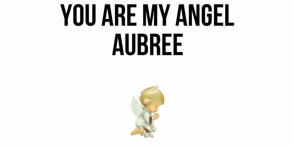 Greetings card с именем, Aubree You are my angel ангел Greetings with text for free download 