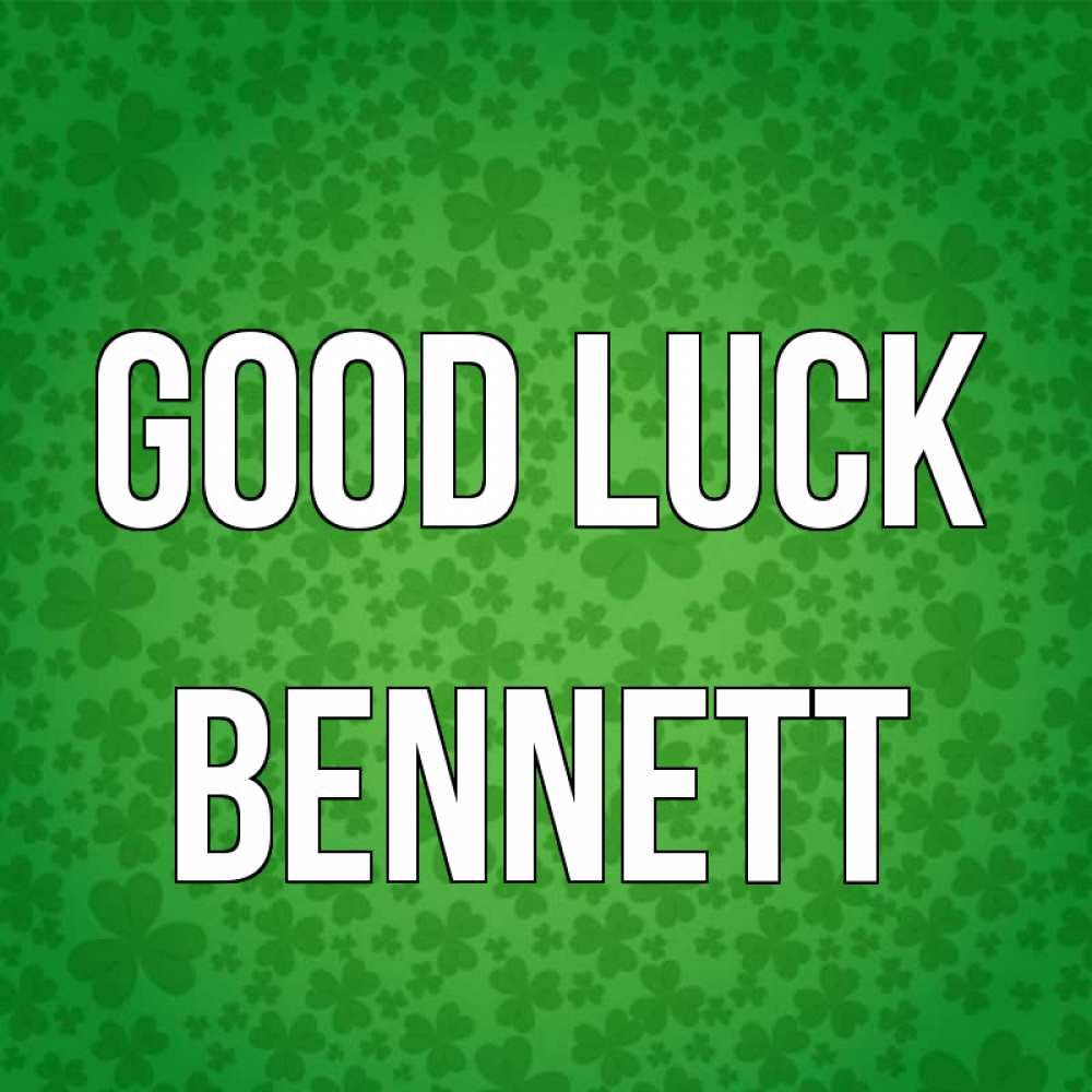 Greetings card с именем, Bennett Good luck много листочков на удачу Greetings with text for free download 