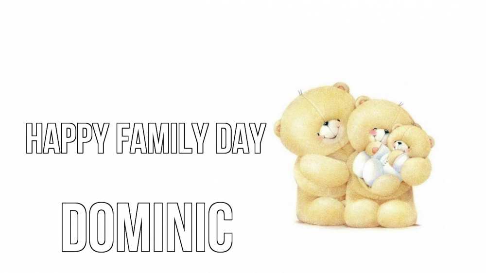 Greetings card с именем, Dominic happy family day с днем семьи Greetings with text for free download 