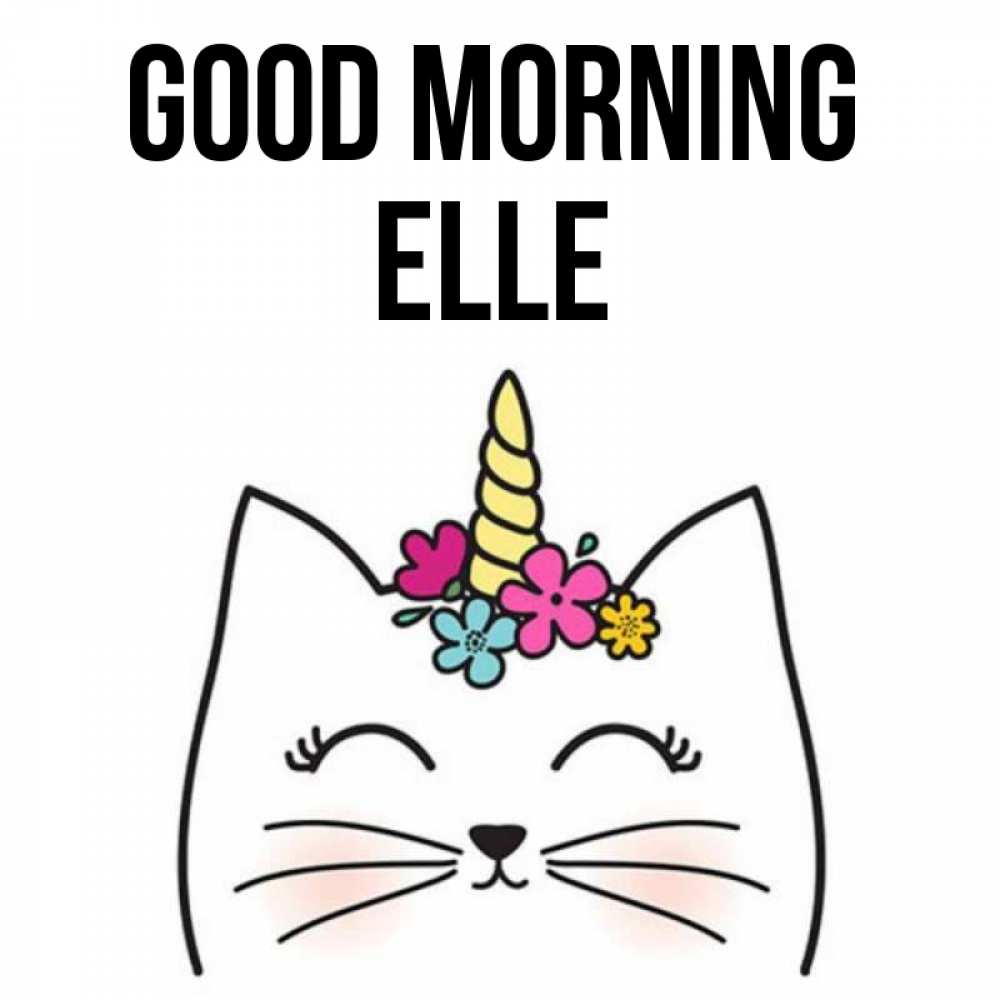 Greetings card с именем, Elle Good morning утречко Greetings with text for free download 