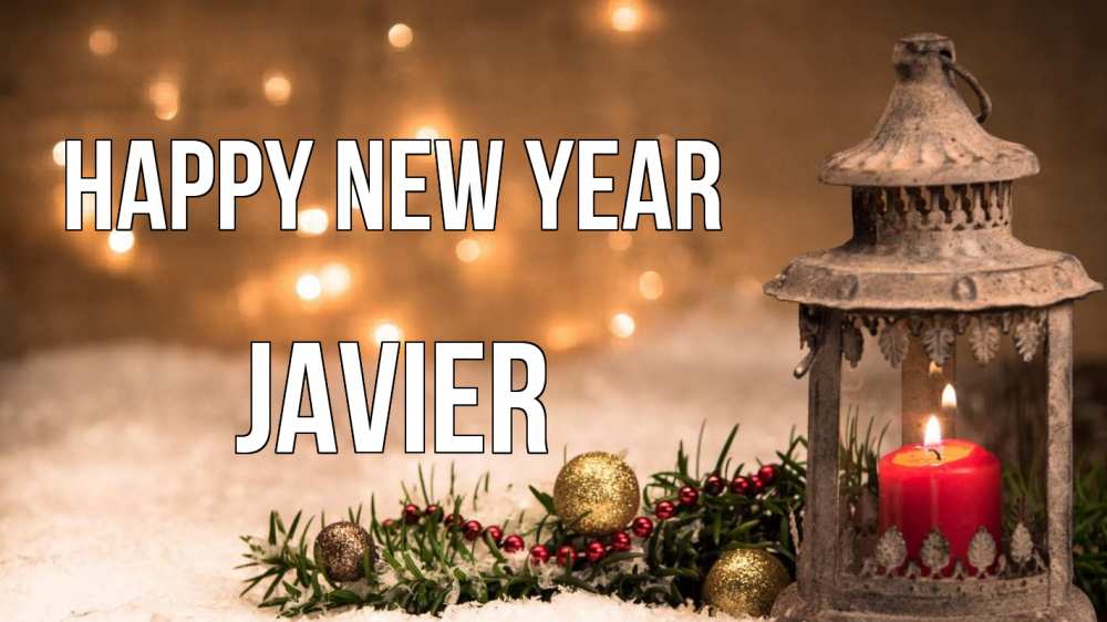 Greetings card с именем, Javier Happy New Year новый год Greetings with text for free download 