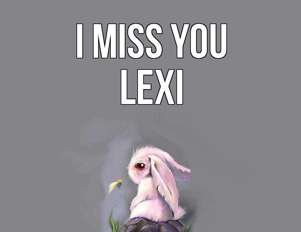 Greetings card с именем, Lexi I miss you заяц Greetings with text for free download 