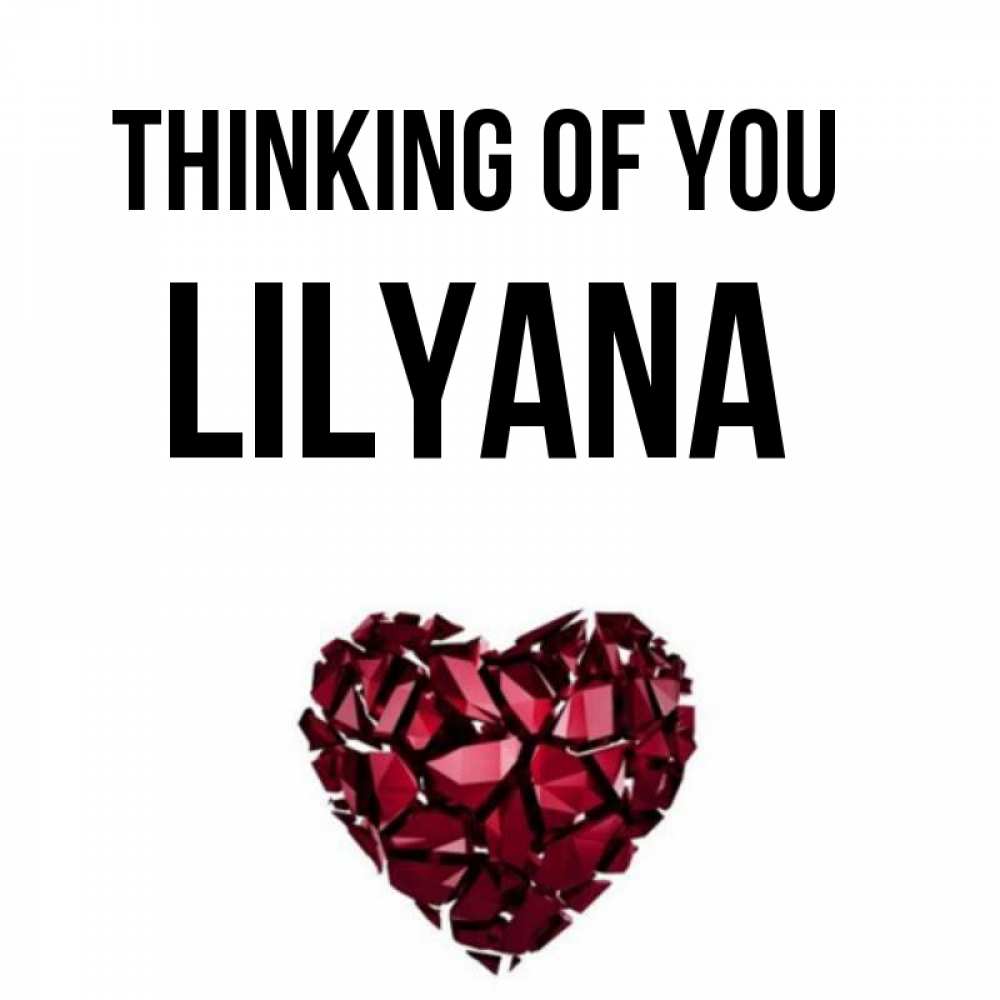 Greetings card с именем, Lilyana Thinking of you рубиновое 1 Greetings with text for free download 
