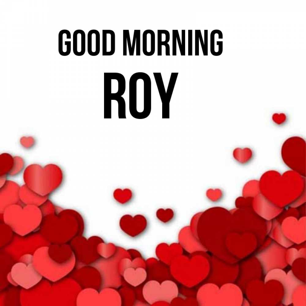 Greetings card с именем, Roy Good morning хорошего настроения Greetings with text for free download 