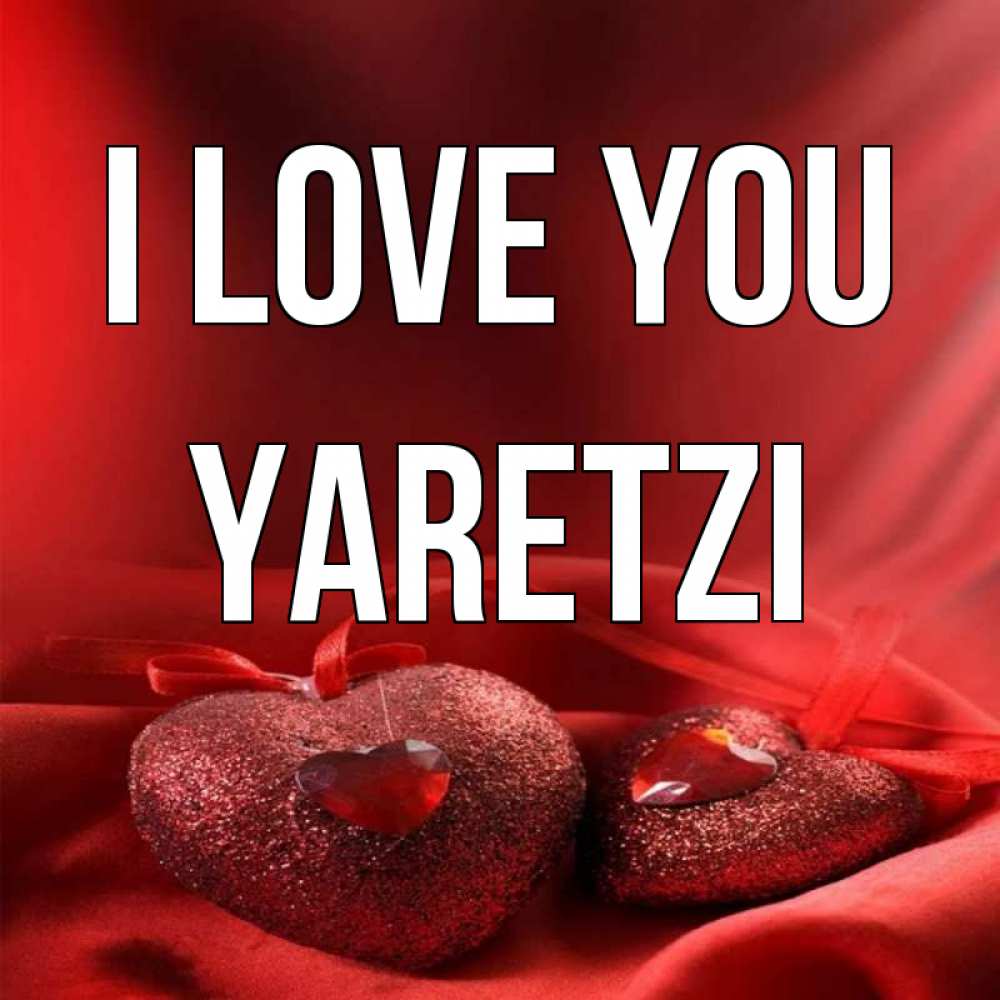 Greetings card с именем, Yaretzi I love you с лентами Greetings with text for free download 