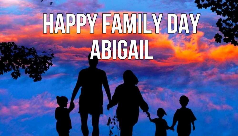 Greetings card с именем, Abigail happy family day семья Greetings with text for free download 