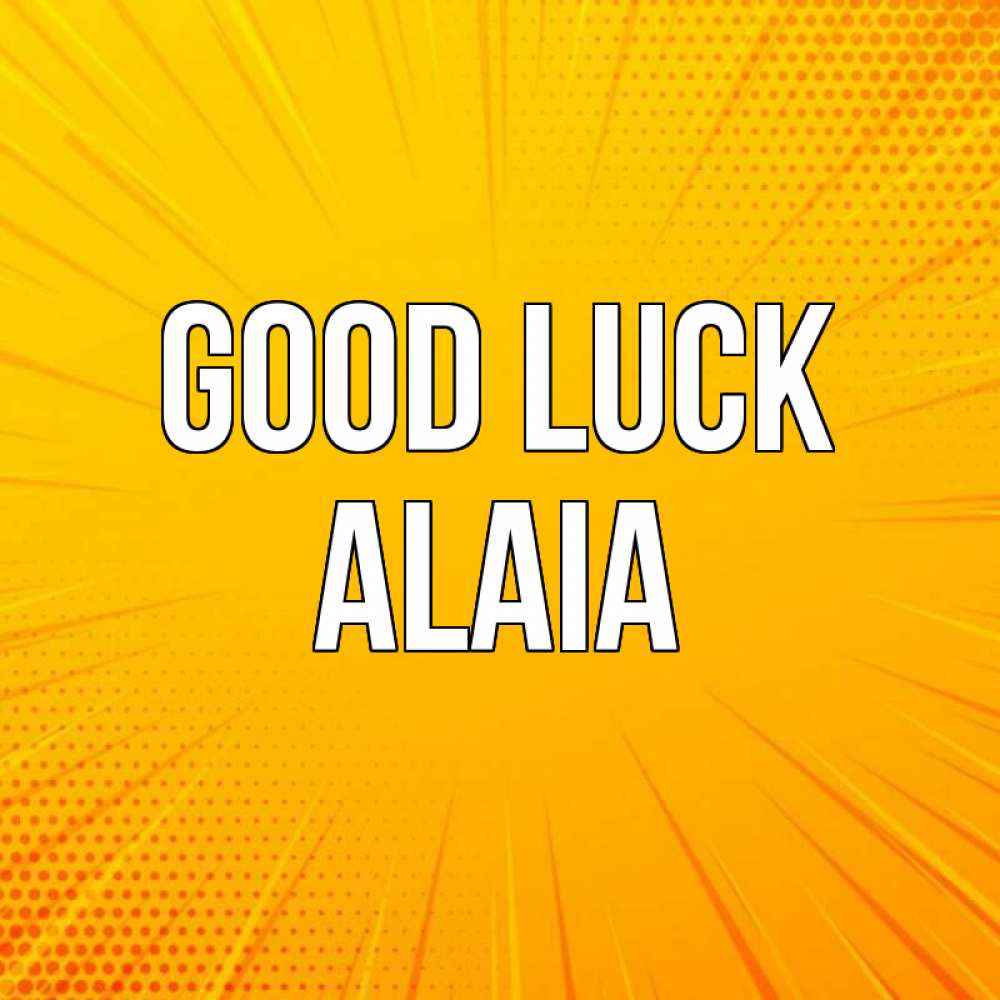 Greetings card с именем, Alaia Good luck фон Greetings with text for free download 
