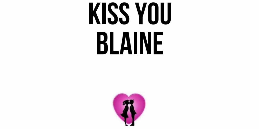 Greetings card с именем, Blaine Kiss you поцелуй Greetings with text for free download 