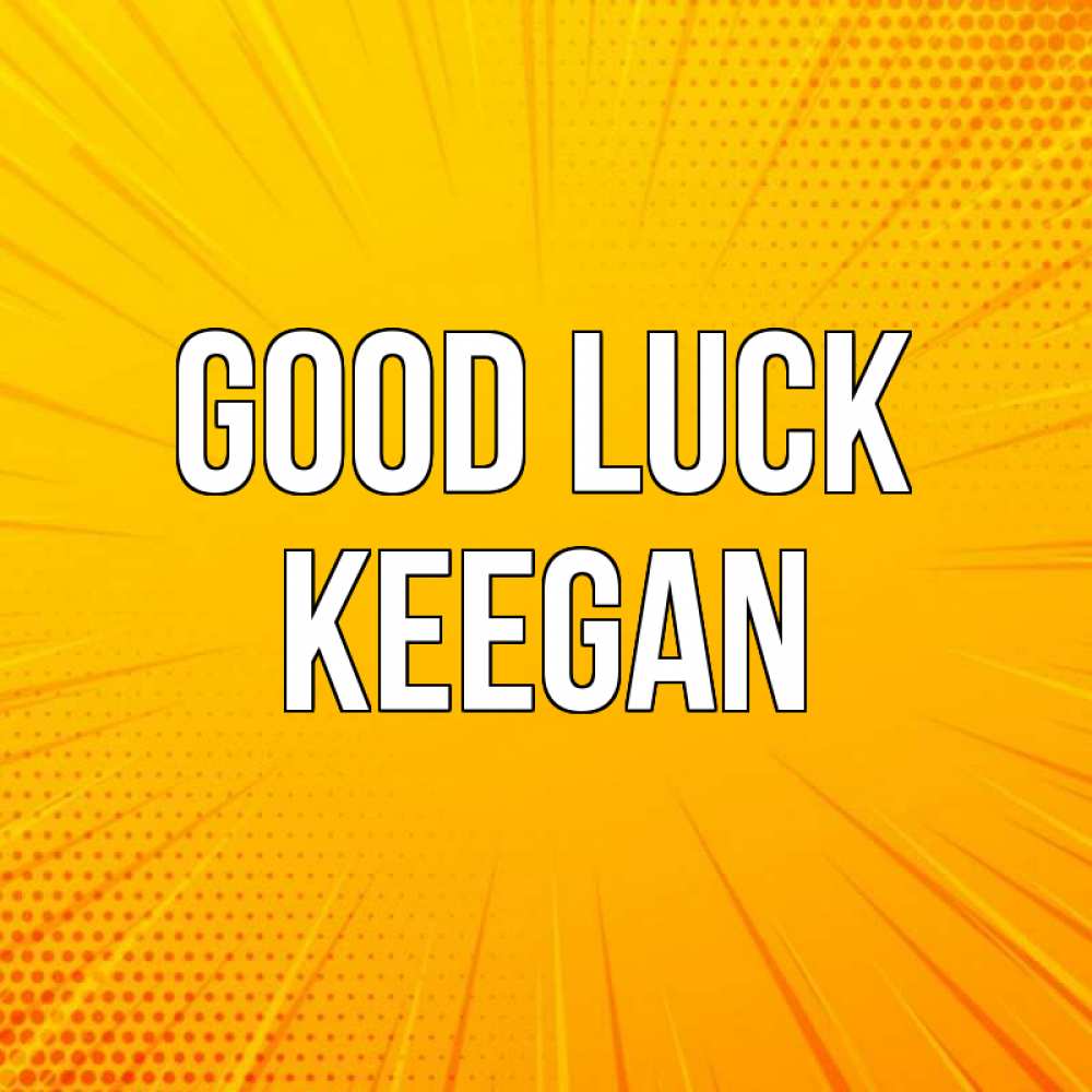 Greetings card с именем, Keegan Good luck фон Greetings with text for free download 