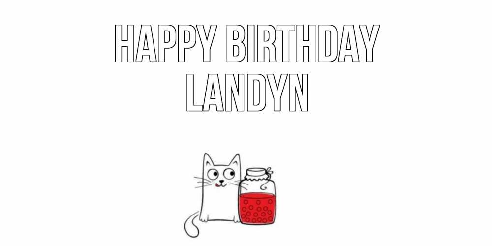 Greetings card с именем, Landyn Happy Birthday кот, варенье Greetings with text for free download 