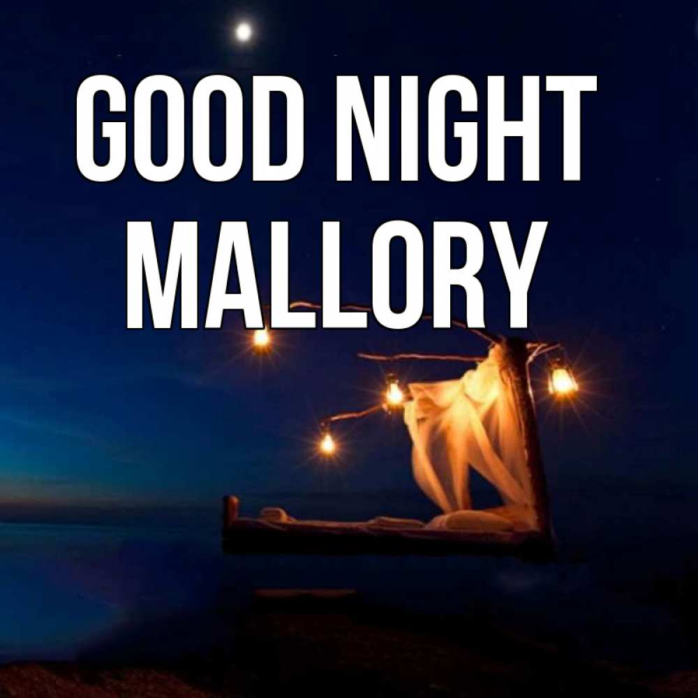 Greetings card с именем, Mallory Good night милый мой Greetings with text for free download 