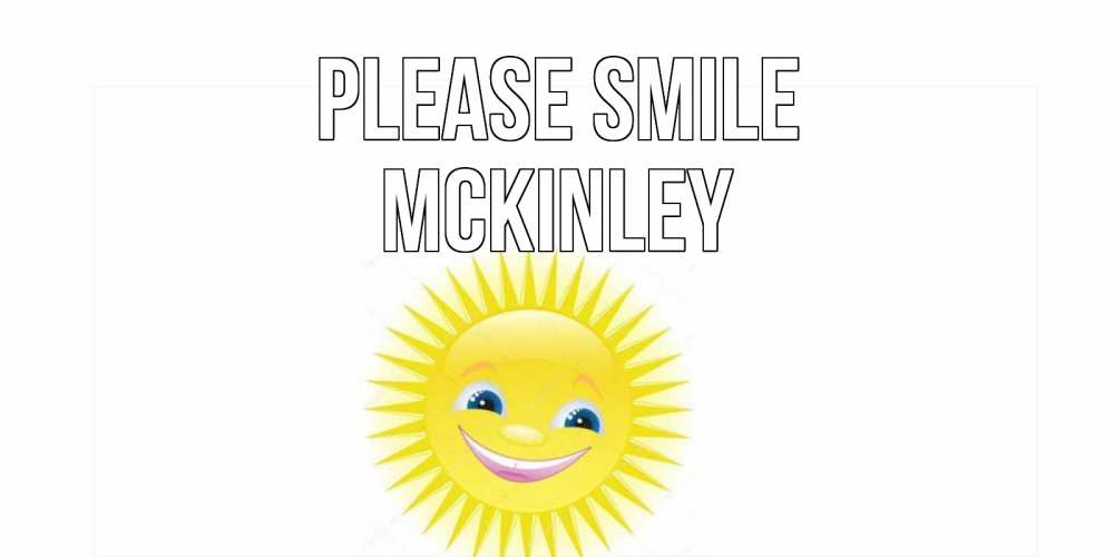 Greetings card с именем, Mckinley Please smile пожелания позитивные Greetings with text for free download 