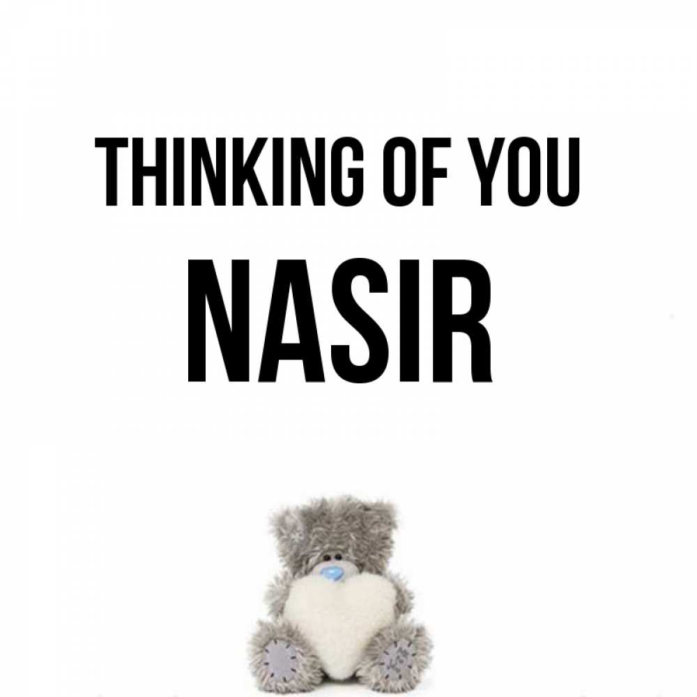 Greetings card с именем, Nasir Thinking of you тедди с сердечком для любимой Greetings with text for free download 