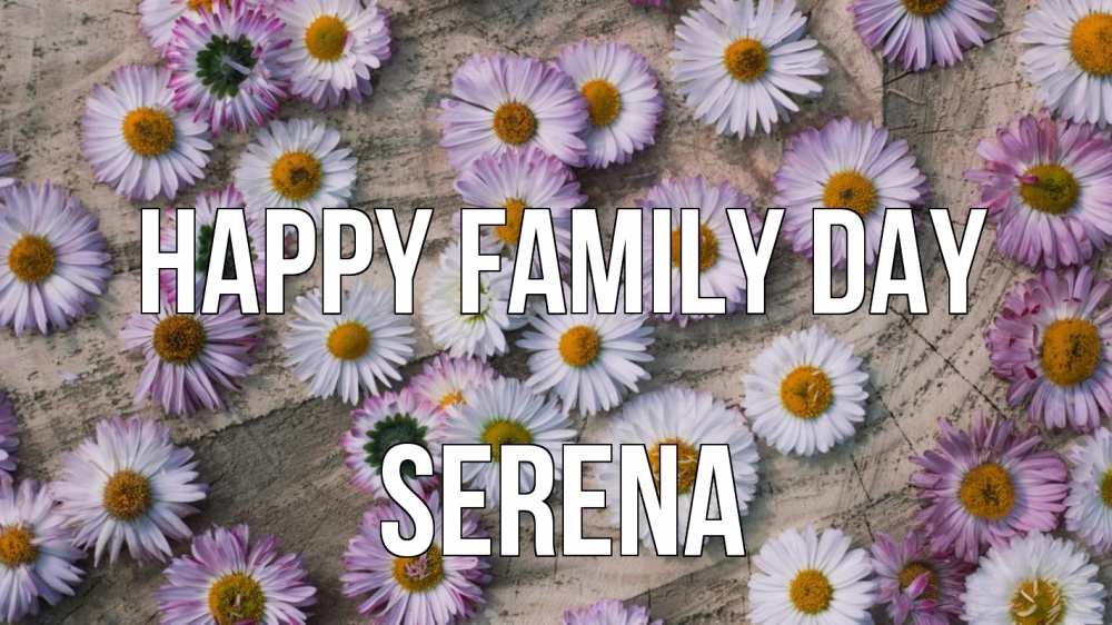 Greetings card с именем, Serena happy family day с днем семьи Greetings with text for free download 