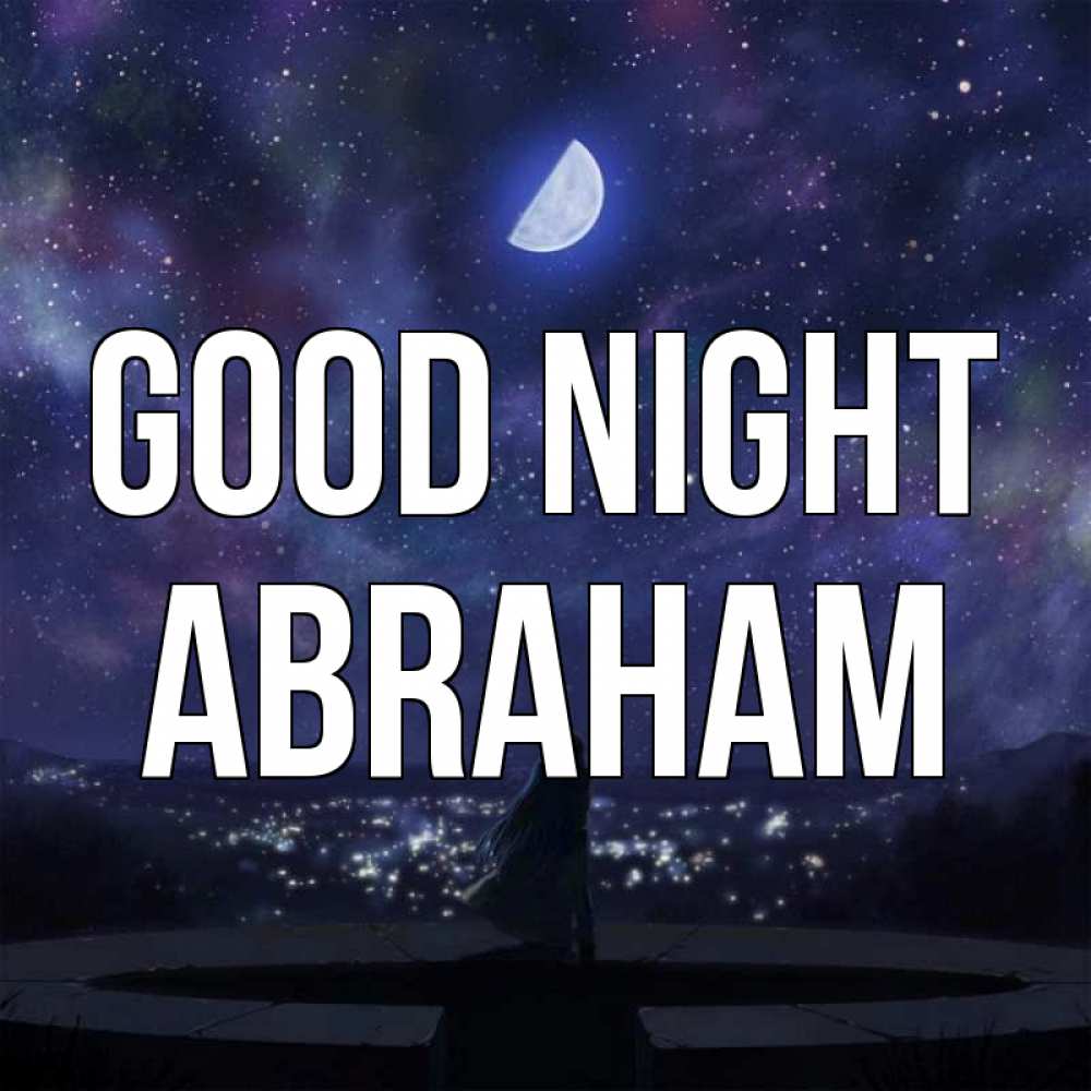 Greetings card с именем, Abraham Good night набережная Greetings with text for free download 