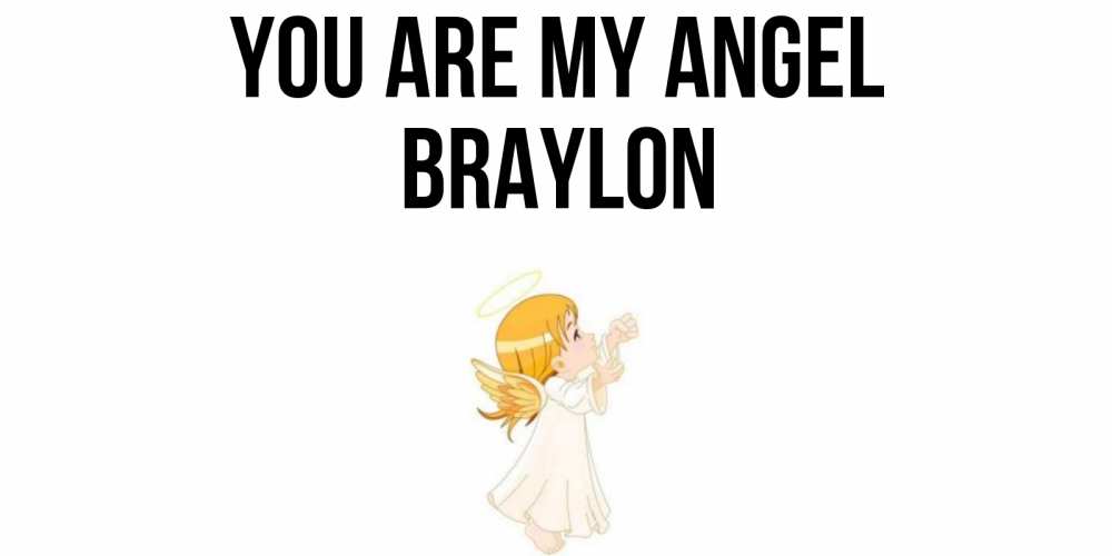 Greetings card с именем, Braylon You are my angel ангел, девочка Greetings with text for free download 