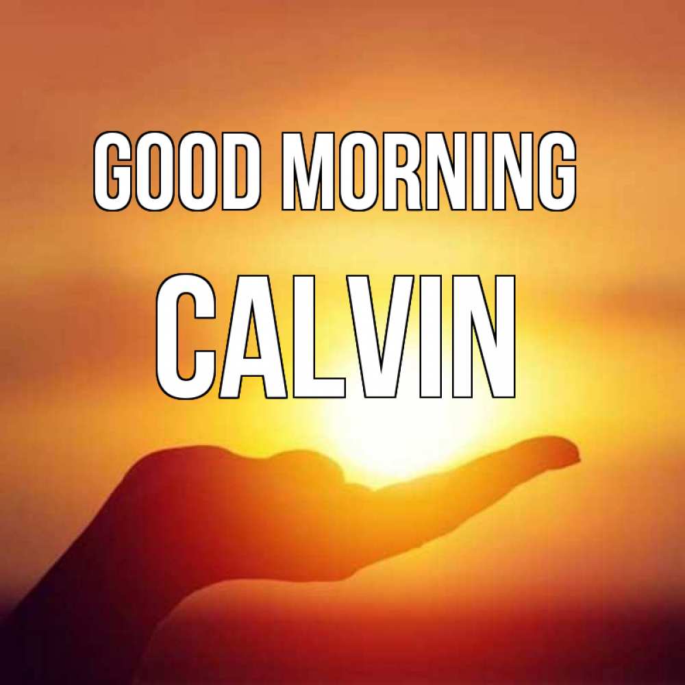 Greetings card с именем, Calvin Good morning ладошка и закат Greetings with text for free download 