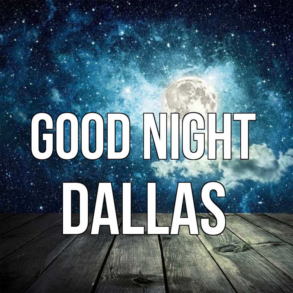 Greetings card с именем, Dallas Good night луна Greetings with text for free download 