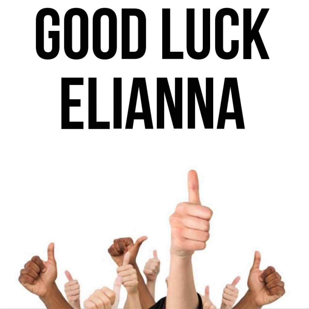 Greetings card с именем, Elianna Good luck молодцом Greetings with text for free download 