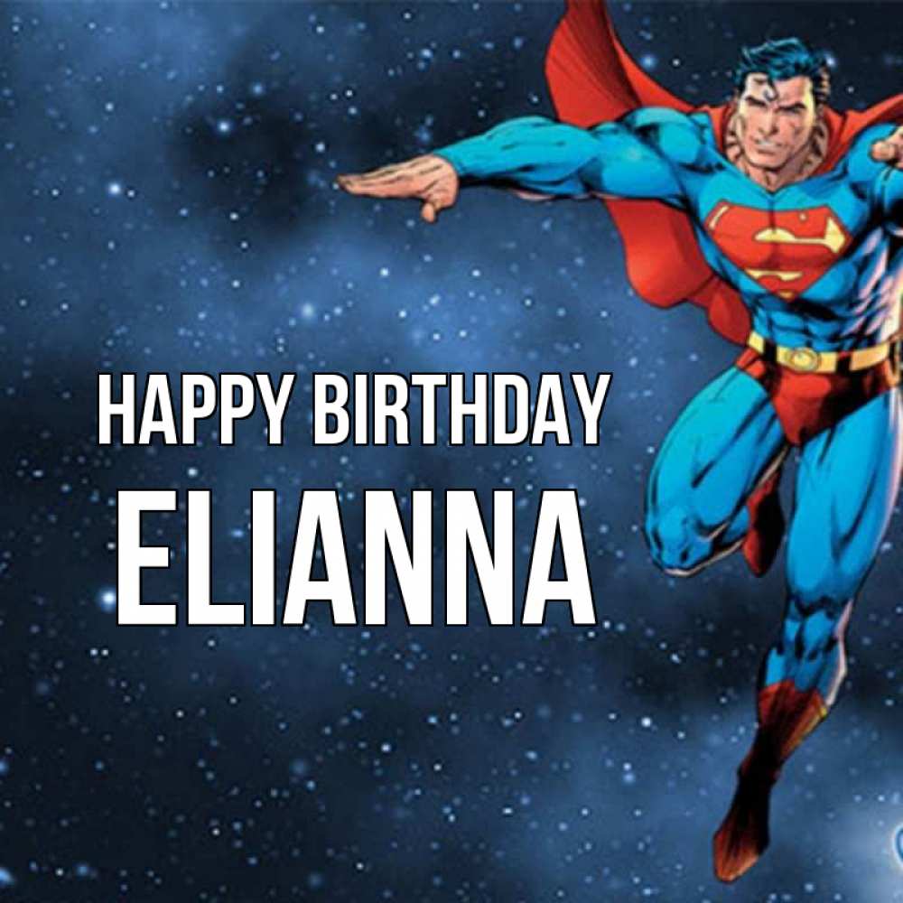 Greetings card с именем, Elianna Happy Birthday супергерой Greetings with text for free download 
