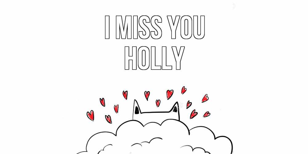 Greetings card с именем, Holly I miss you котик скучает по тебе очень с сердечками Greetings with text for free download 