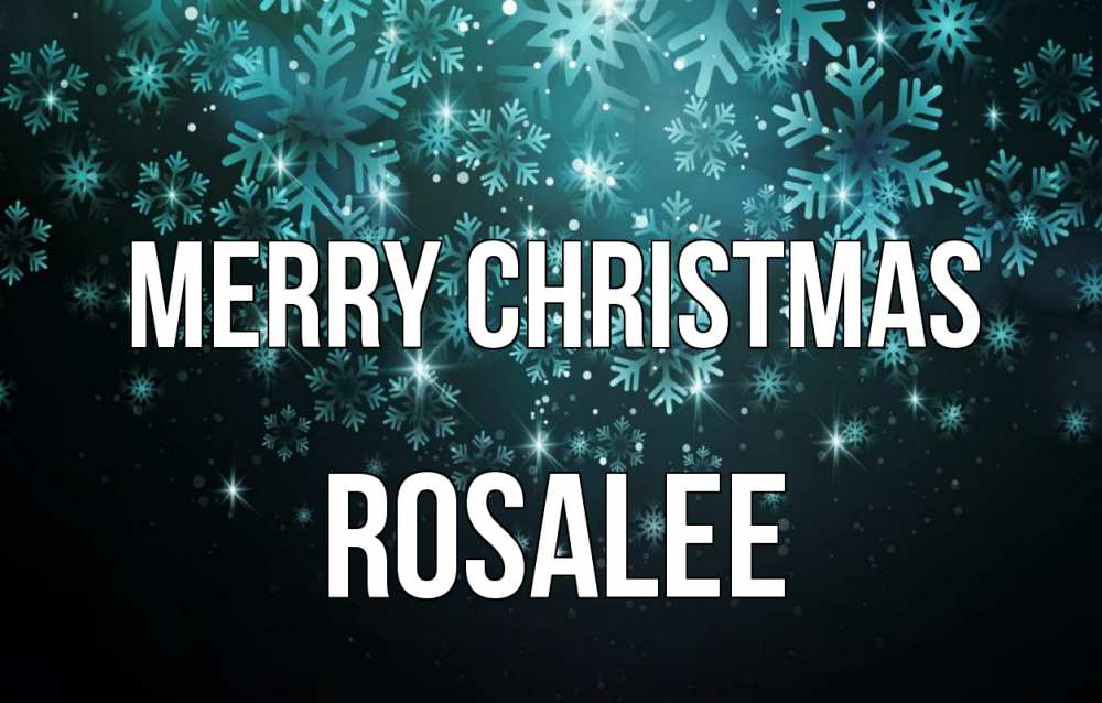 Greetings card с именем, Rosalee Merry Christmas Снежинки Greetings with text for free download 