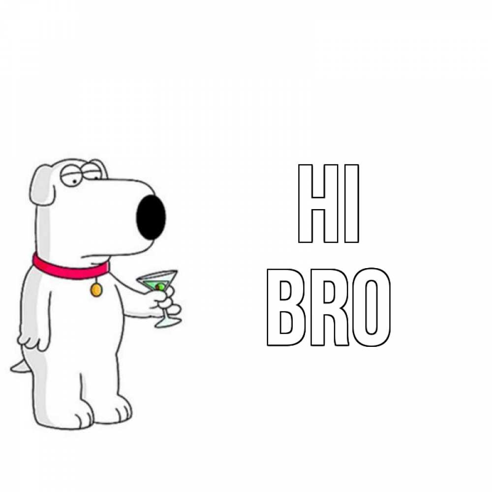 Greetings card с именем, bro Hi собака и коктейль Greetings with text for free download 