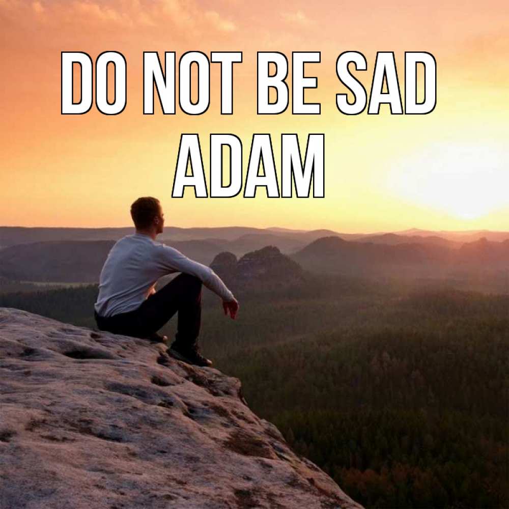 Greetings card с именем, Adam Do not be sad смотрим на закат Greetings with text for free download 