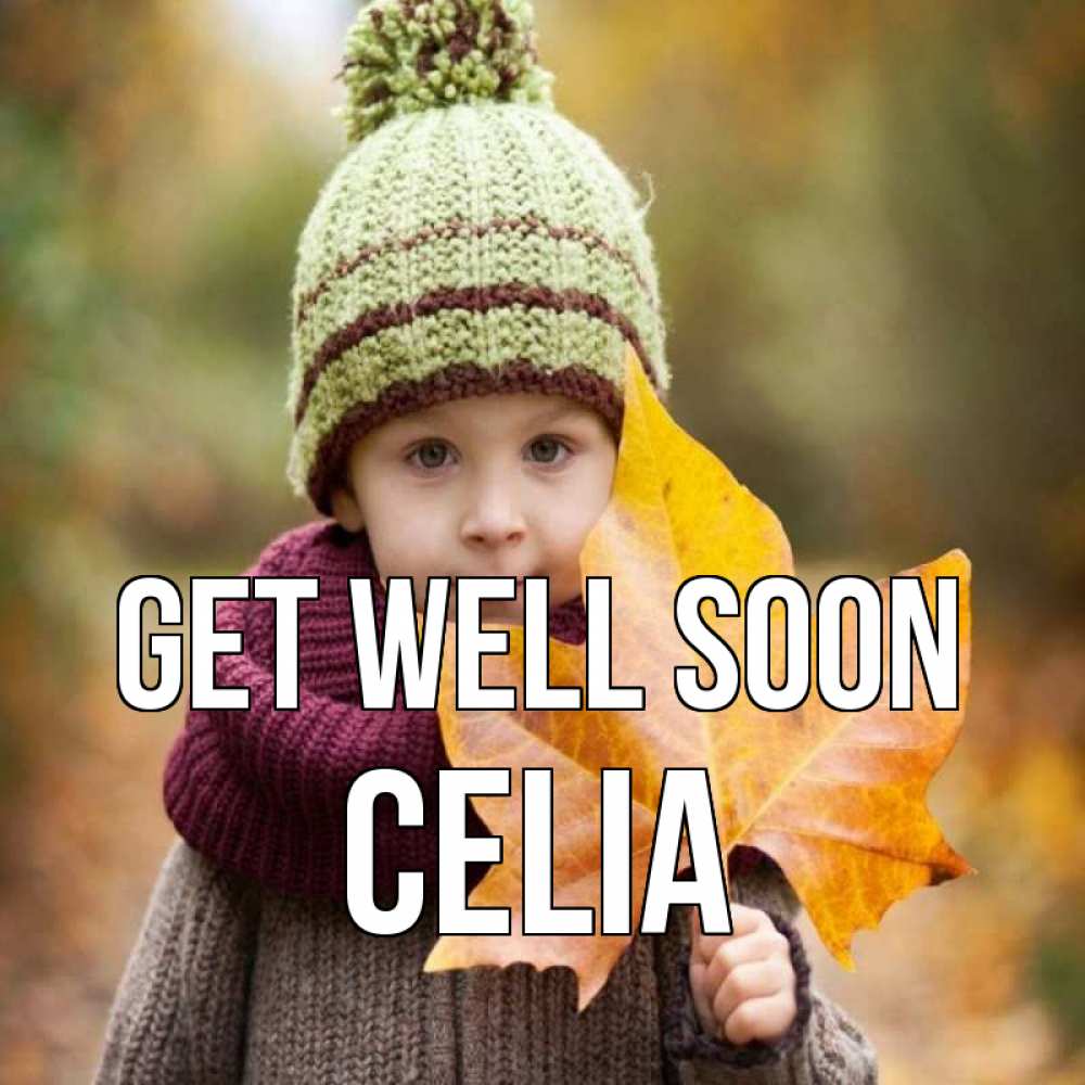 Greetings card с именем, Celia Get well soon дышим свежим воздухом Greetings with text for free download 