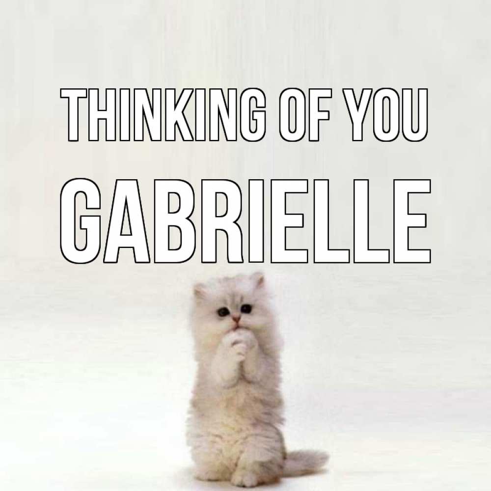 Greetings card с именем, Gabrielle Thinking of you кот стоит на задних лапах Greetings with text for free download 