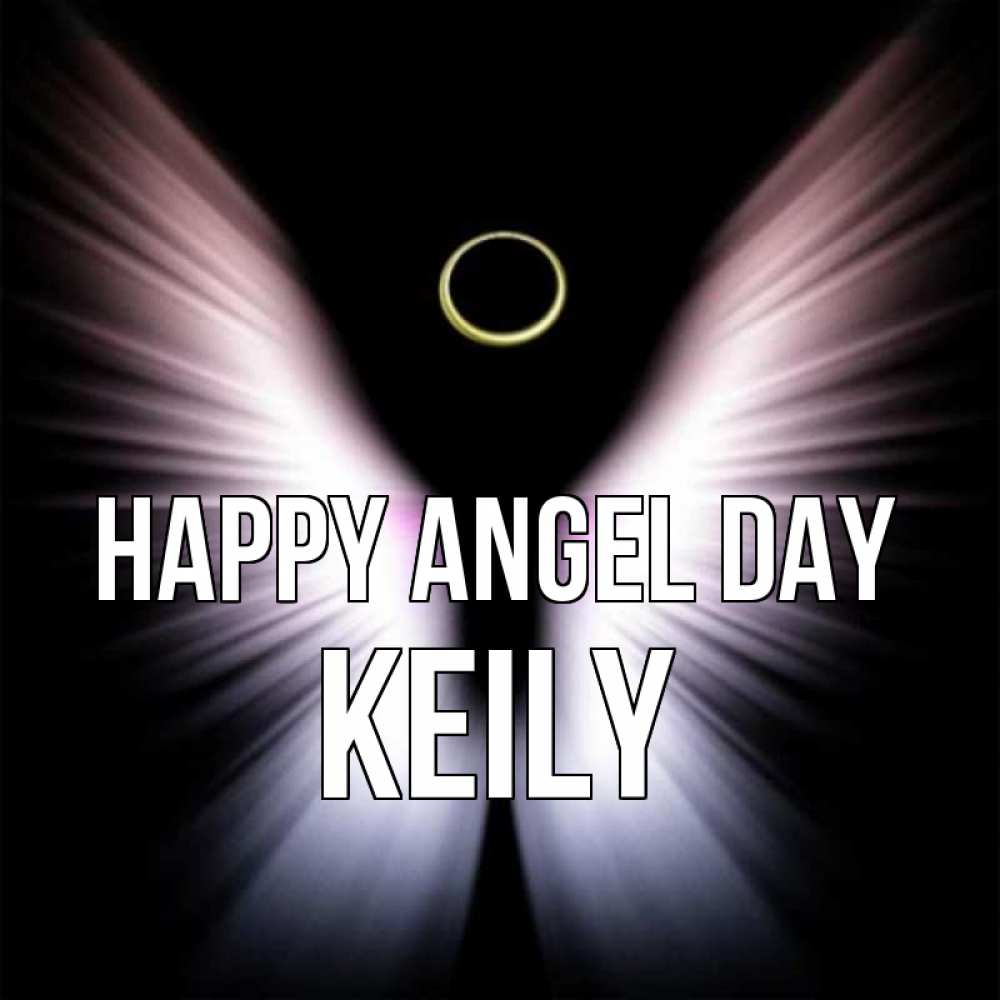 Greetings card с именем, Keily happy angel day ангел из света Greetings with text for free download 