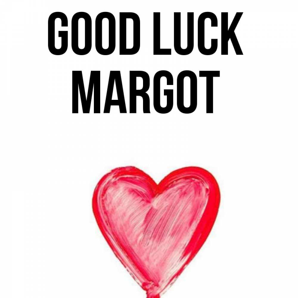 Greetings card с именем, Margot Good luck рисунок маркером Greetings with text for free download 