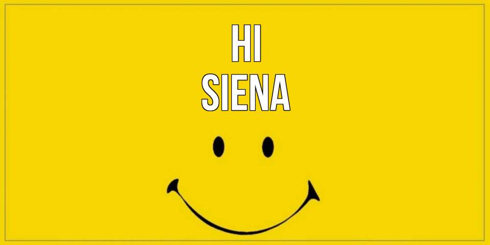 Greetings card с именем, Siena Hi смайл Greetings with text for free download 