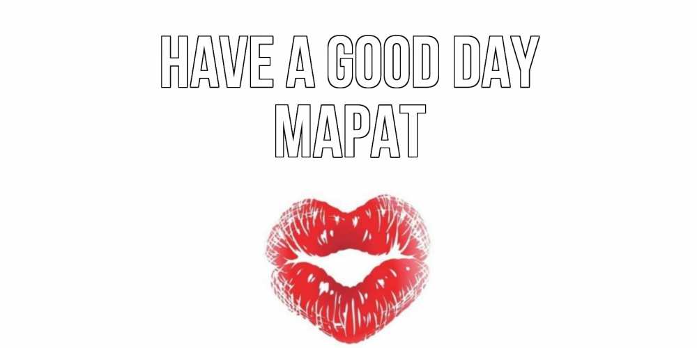 Greetings card с именем, МАРАТ Have a good day Поцелуй Greetings with text for free download 