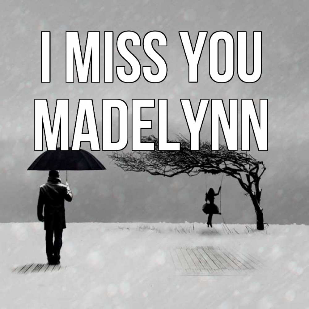 Greetings card с именем, Madelynn I miss you мужчина с зонтом Greetings with text for free download 