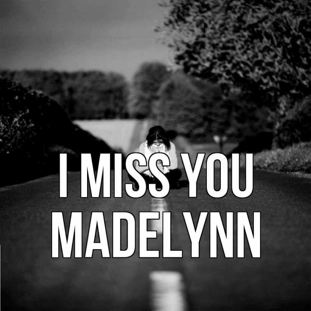 Greetings card с именем, Madelynn I miss you фото Greetings with text for free download 