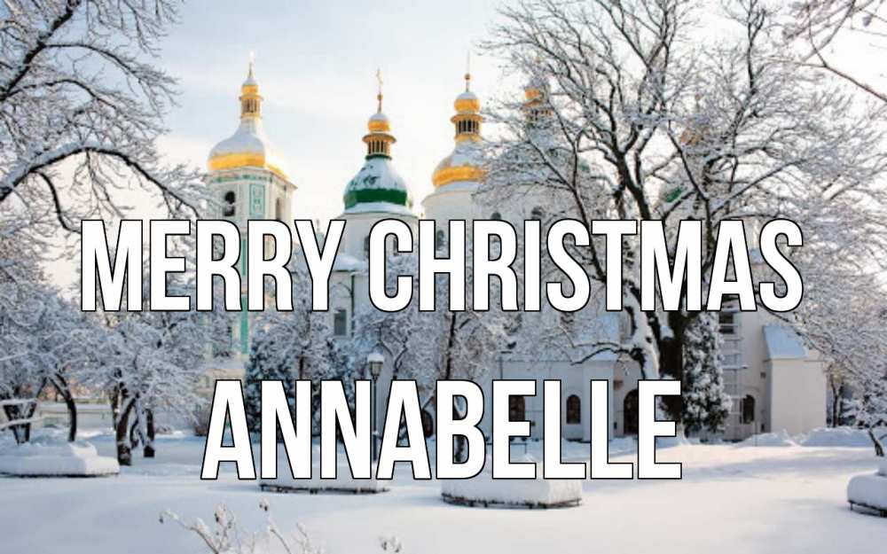 Greetings card с именем, Annabelle Merry Christmas зима, церковь Greetings with text for free download 